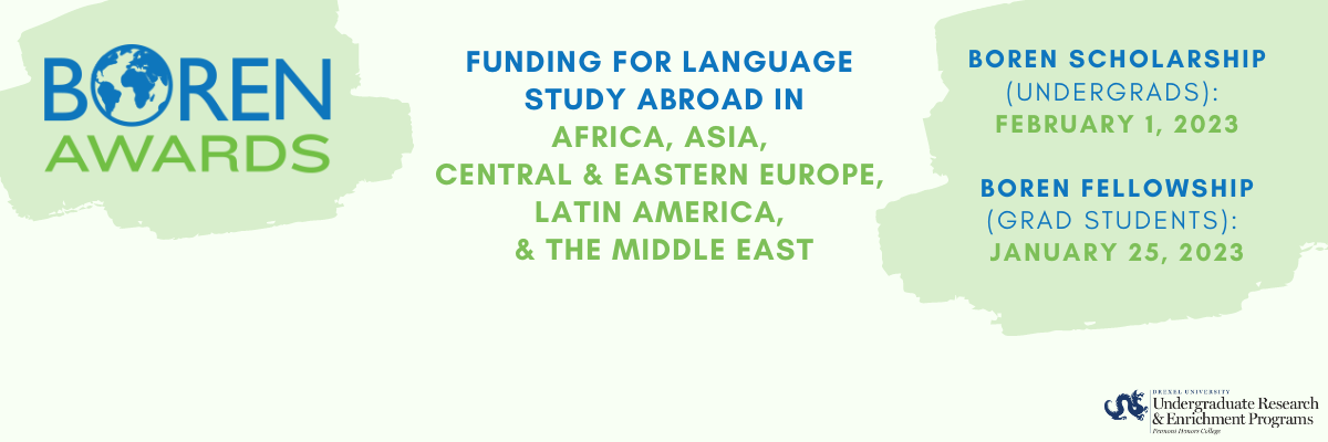 Boren Awards fund language study abroad in Africa, Asia, Central & Eastern Europe, Latin America, & the Middle East. Deadline for the Boren Scholarship for undergrads is Feb. 1. Deadline for the Boren Fellowship for grad students is Jan. 25.